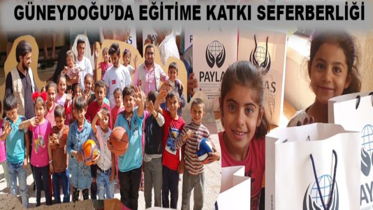 Güneydoğu'da eğitime katkı seferberliği