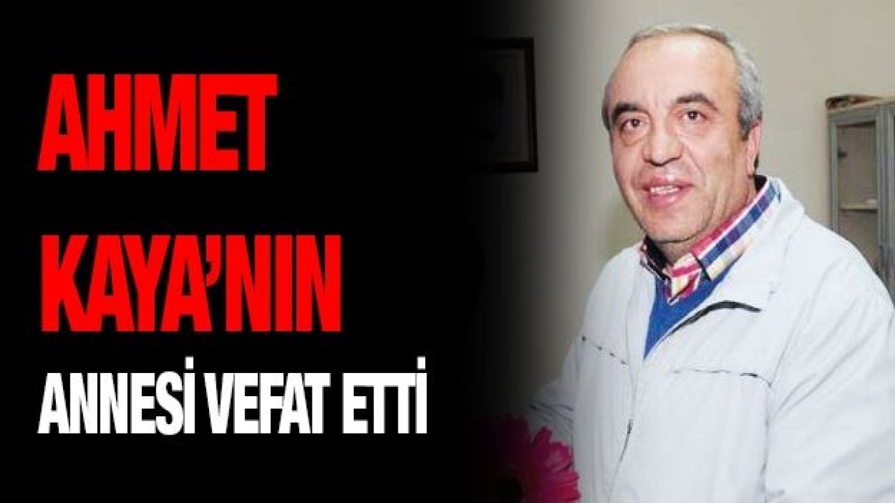 Ahmet Kaya'nın annesi vefat etti