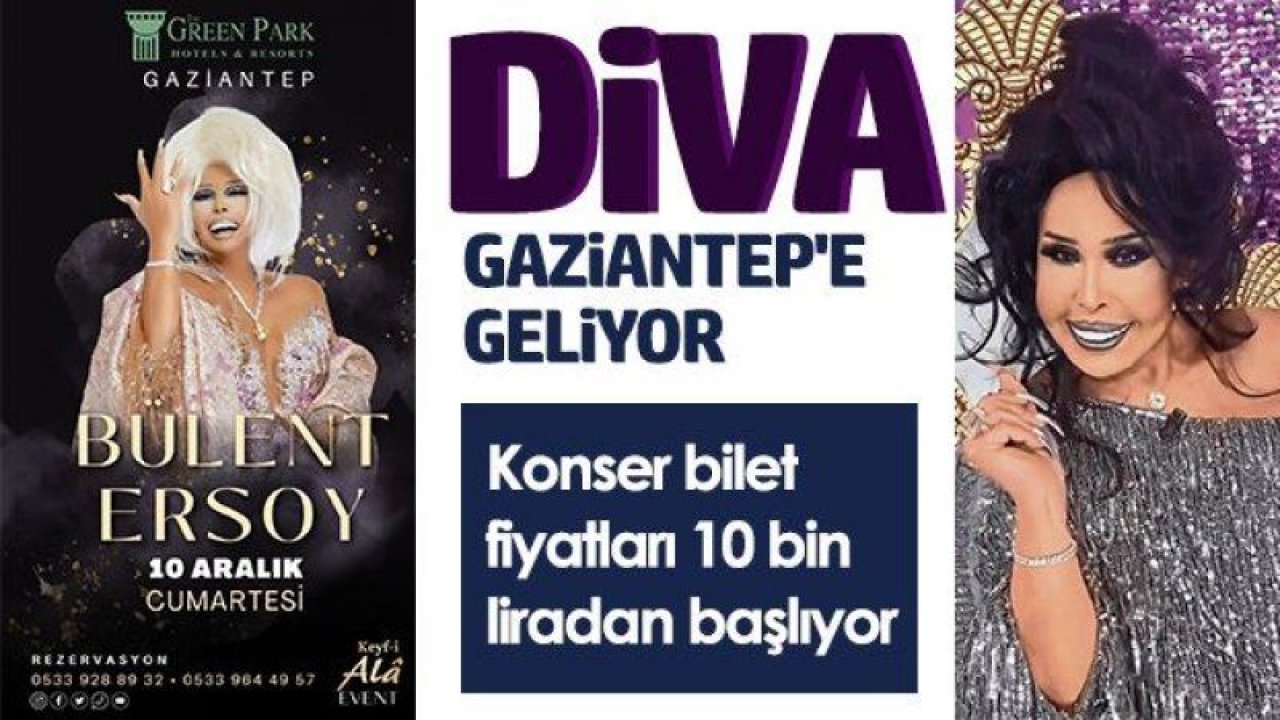 Gaziantep'te Bu Konserin Bilet Fiyatı KİŞİ BAŞI 10 Bin Lira! Diva BÜLENT ERSOY GAZİANTEP'E GELİYOR! BİLET FİYATI 10 BİN lira...