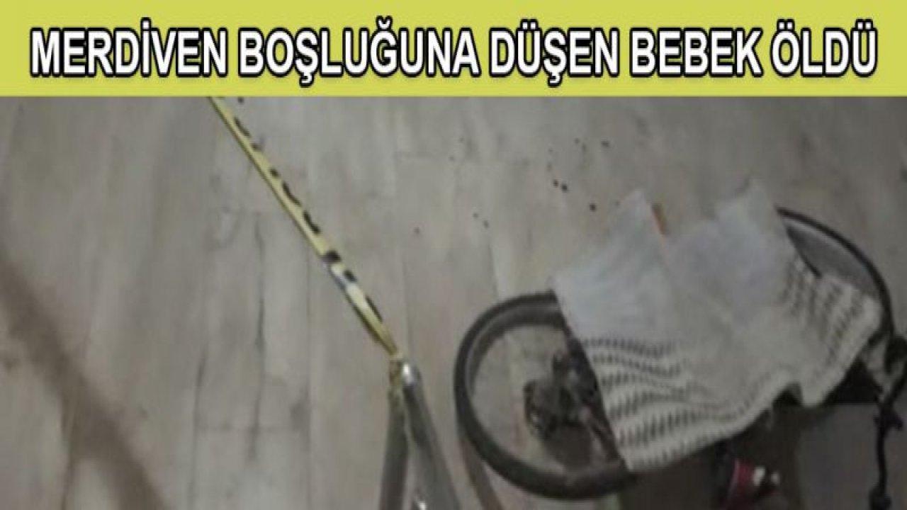 Merdiven Boşluğuna Düşen Bebek Öldü