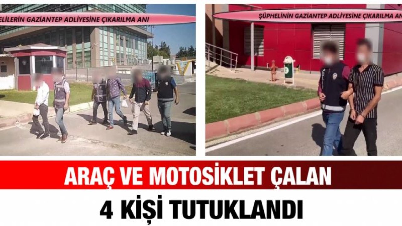 Araç ve motosiklet çalan 4 kişi tutuklandı