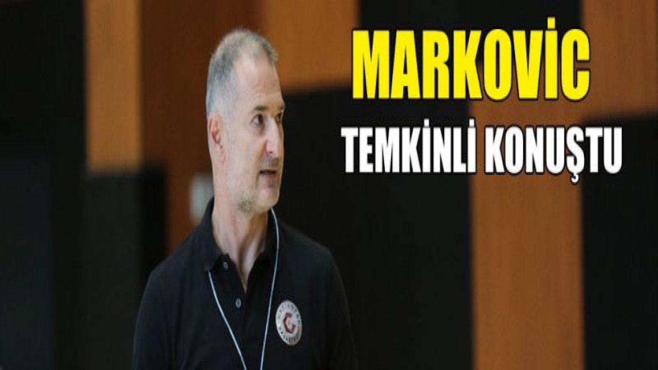 Markovic TEKMİNLİ KONUŞTU