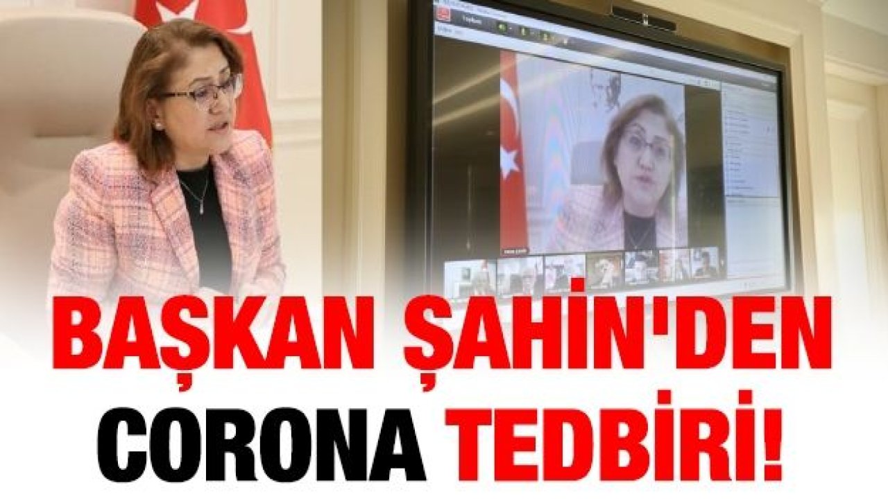 BAŞKAN ŞAHİN'DEN CORONA TEDBİRİ!