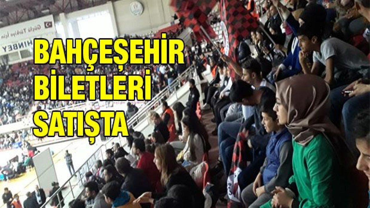 Bahçeşehir biletleri satışta