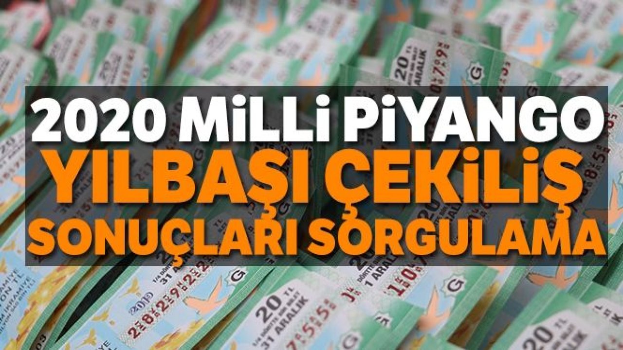 Yılbaşı Çekilişi 2020 Sonuçları Milli Piyango MPİ Bilet Sorgulama