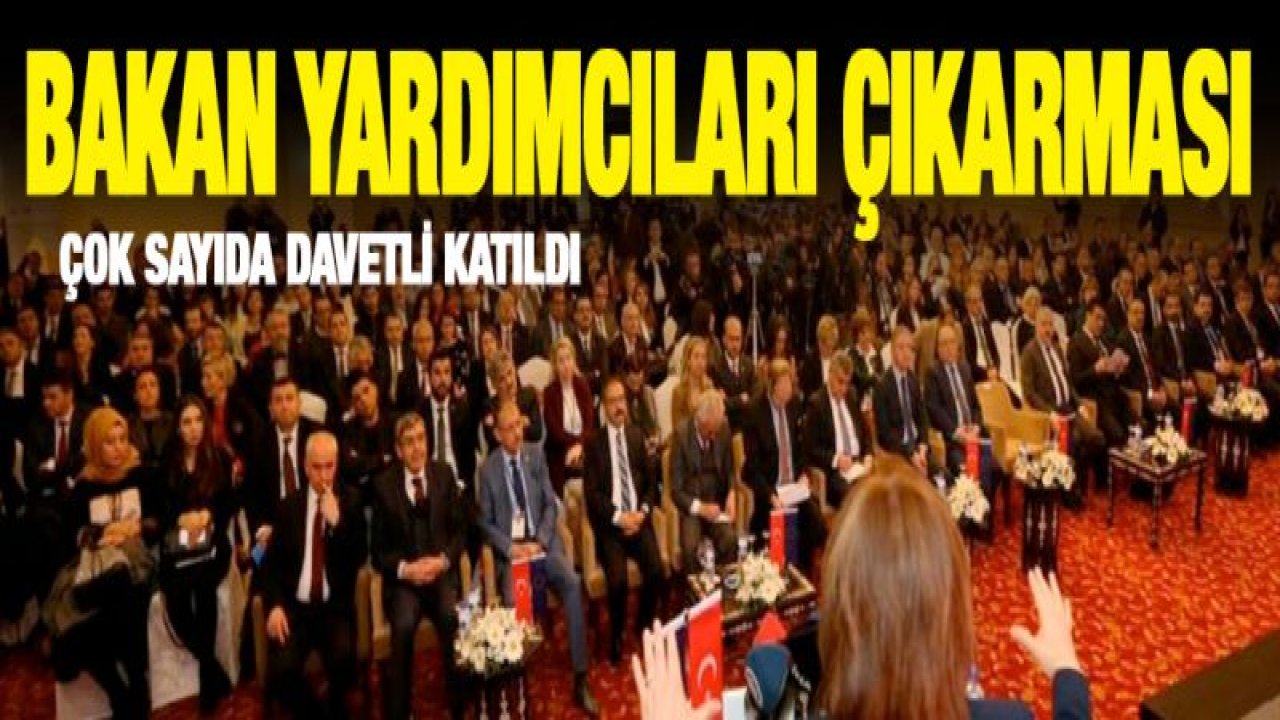 Bakan Yardımcıları çıkarması