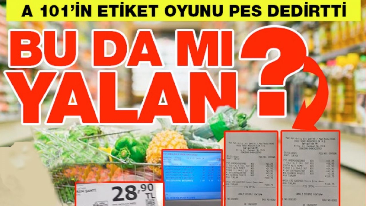 Gaziantep'te A 101’in etiket oyunu pes dedirtti : Bu da mı yalan?