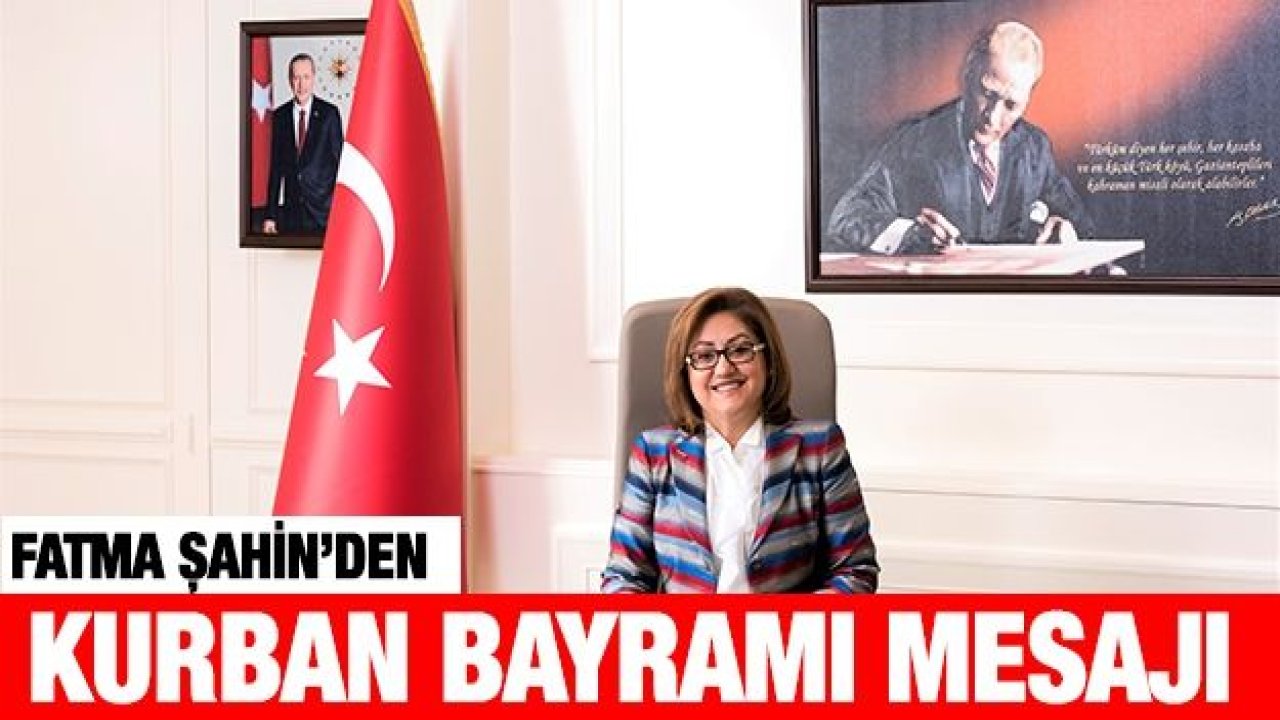 Fatma Şahin’den Kurban Bayramı mesajı