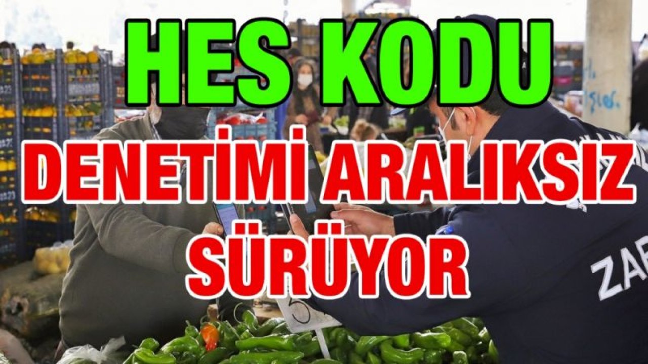 Pazarcı esnafına HES kodu denetimi yapıldı