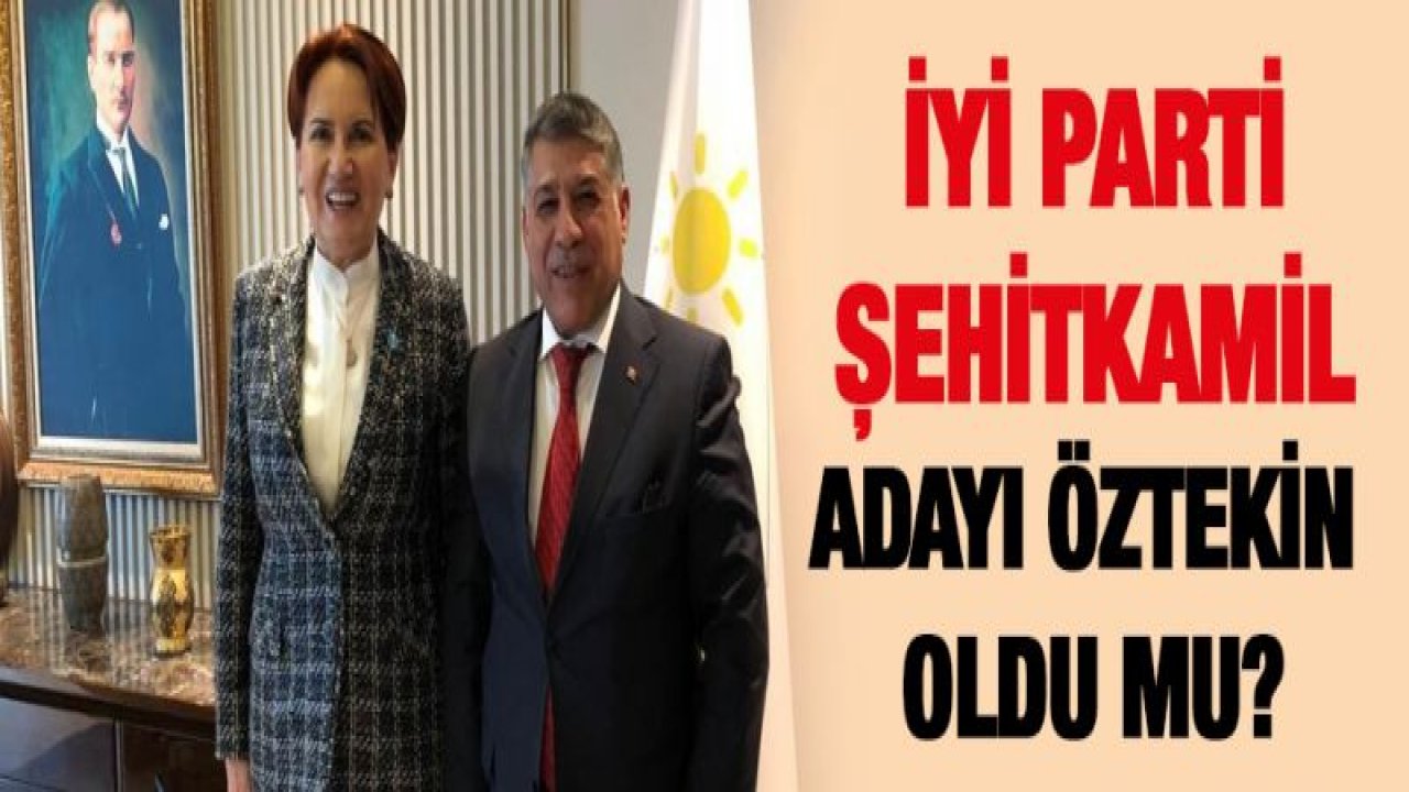 İYİ Parti Şehitkamil adayı Öztekin oldu mu?