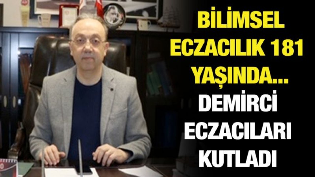 BİLİMSEL ECZACILIK 181 YAŞINDA... DEMİRCİ ECZACILARI KUTLADI