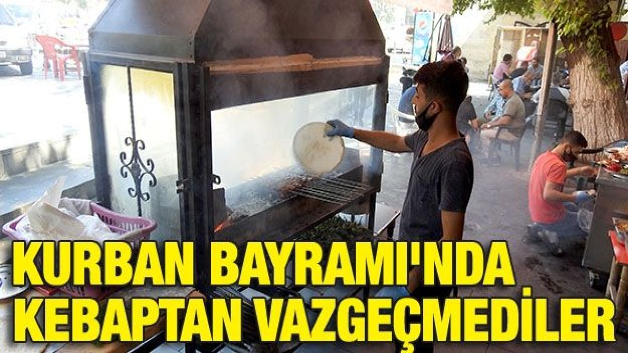 Kurban Bayramı'nda kebaptan vazgeçmediler