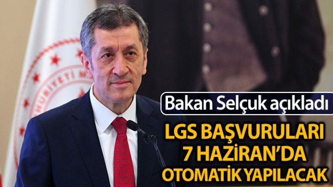 Milli Eğitim Bakanı Ziya Selçuk: '7 Haziran 2020'de LGS'nin başvurularını otomatik olarak yapacağız'