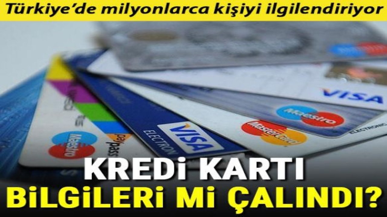 Dikkat! Kredi kartı bilgileri ele mi geçirildi? İşte o açıklama