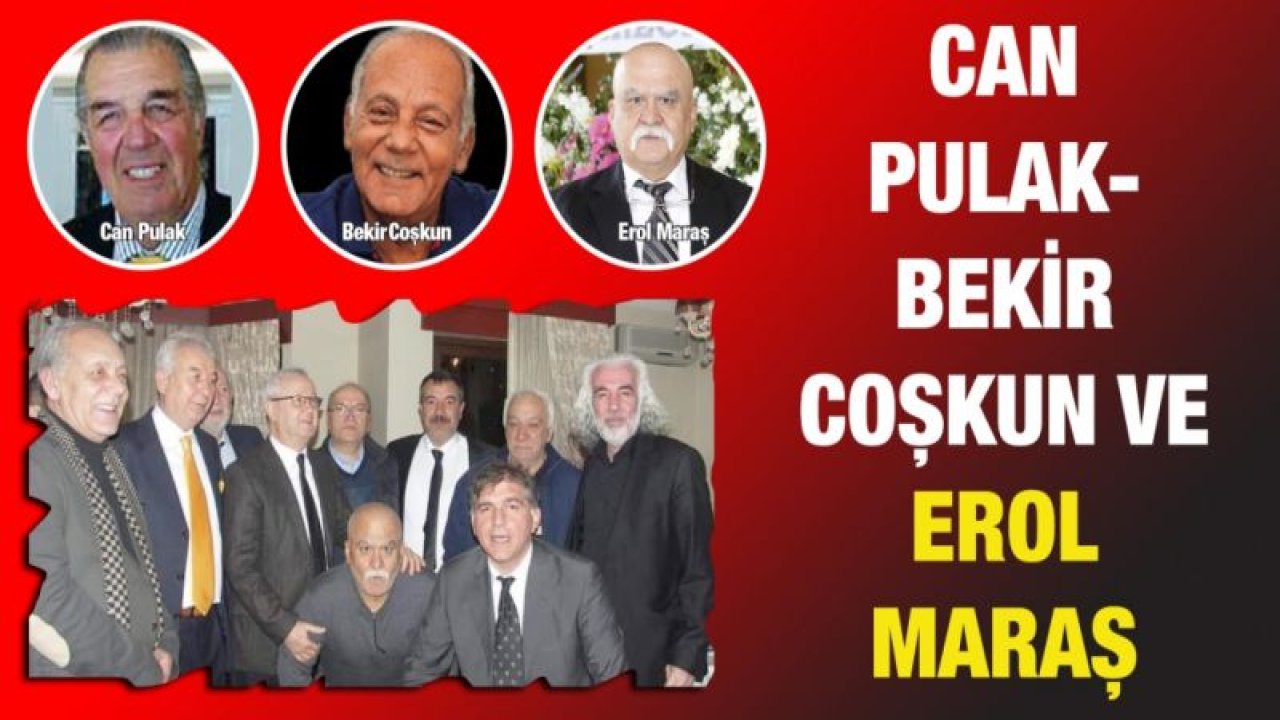 Can Pulak-Bekir Coşkun ve Erol Maraş