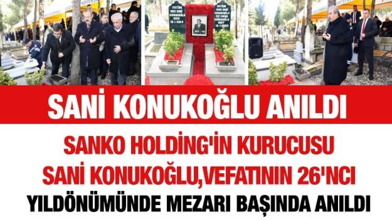 KONUKOĞLU,  VEFATININ 26'NCI YILDÖNÜMÜNDE MEZARI BAŞINDA ANILDI