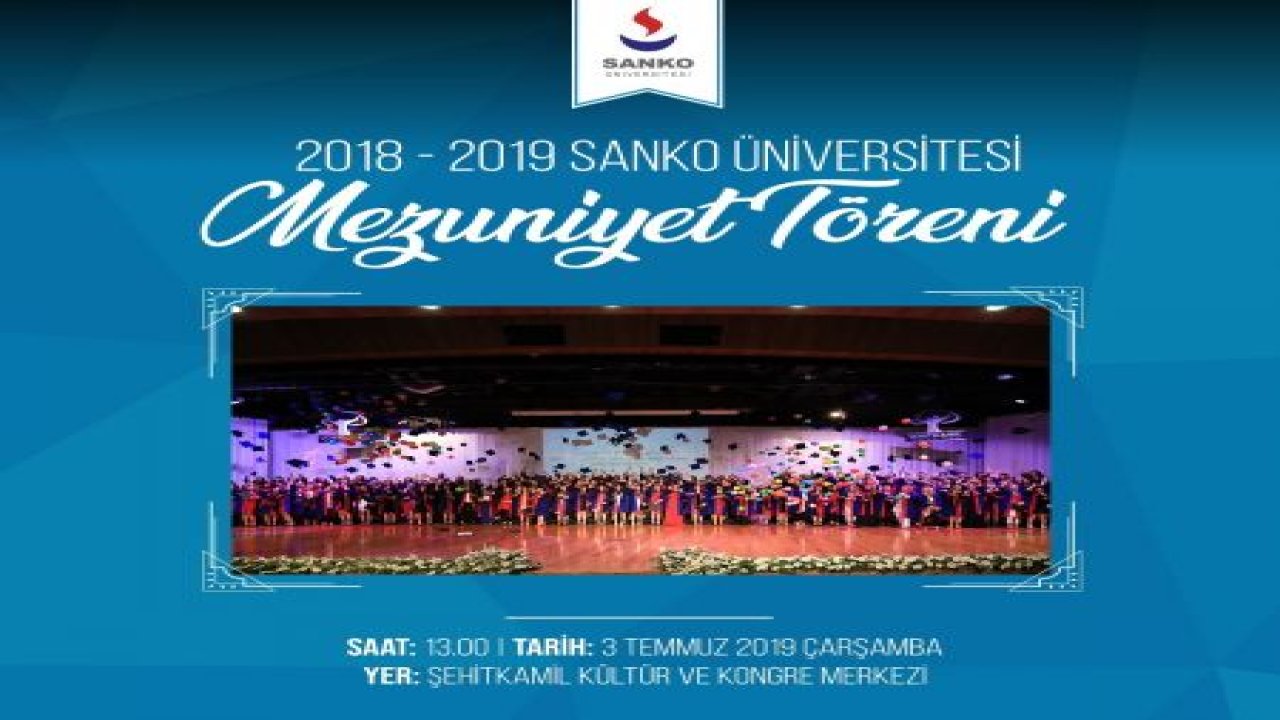 SANKO Üniversitesi'nde mezuniyet töreni heyecanı