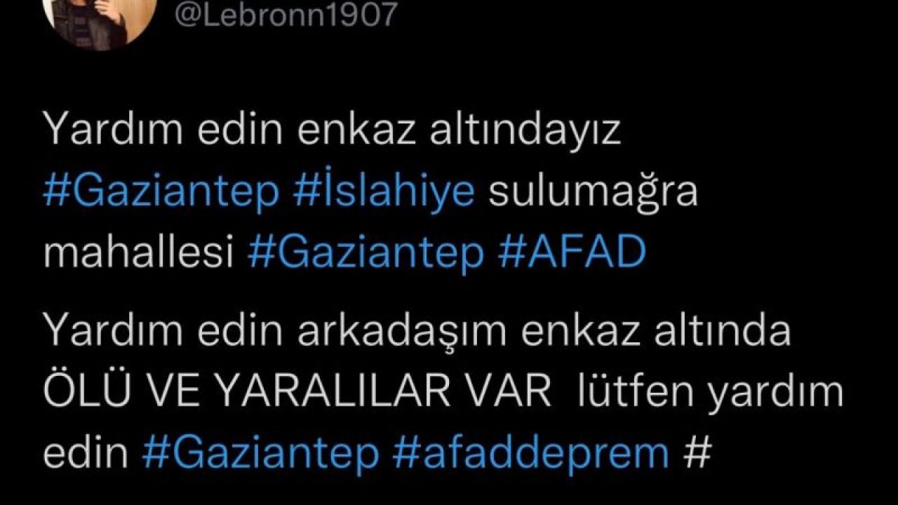 YARDIM TALEBİ! Yardım edin enkaz altındayız #Gaziantep #İslahiye sulumağra mahallesi #Gaziantep #AFAD  Yardım edin arkadaşım enkaz altında ÖLÜ VE YARALILAR VAR  lütfen yardım edin #Gaziantep