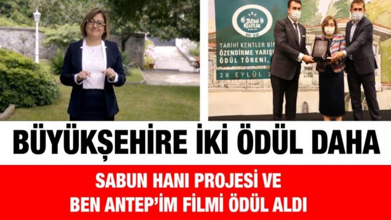 BÜYÜKŞEHİRE İKİ ÖDÜL DAHA ... SABUN HANI PROJESİ VE BEN ANTEP’İM FİLMİ ÖDÜL ALDI