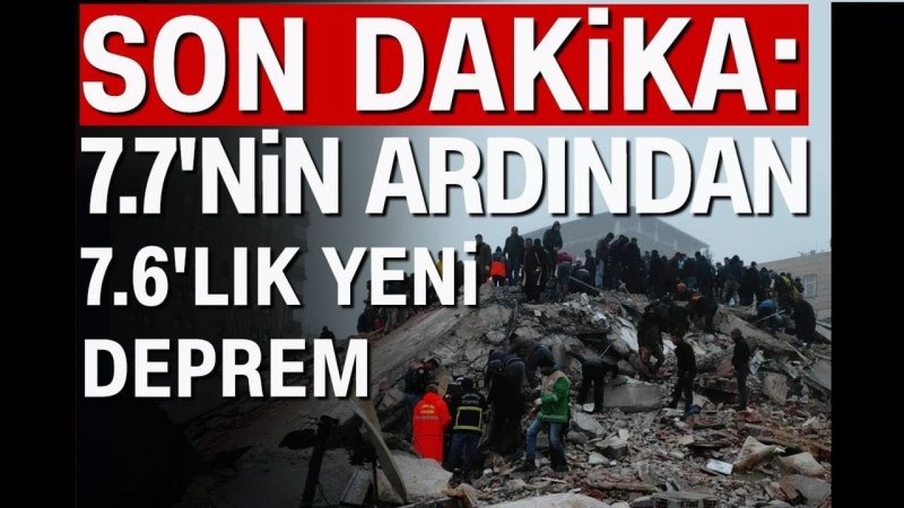 Son Dakika! Kahramanmaraş'ta 7,6 Büyüklüğünde Yeni Deprem!