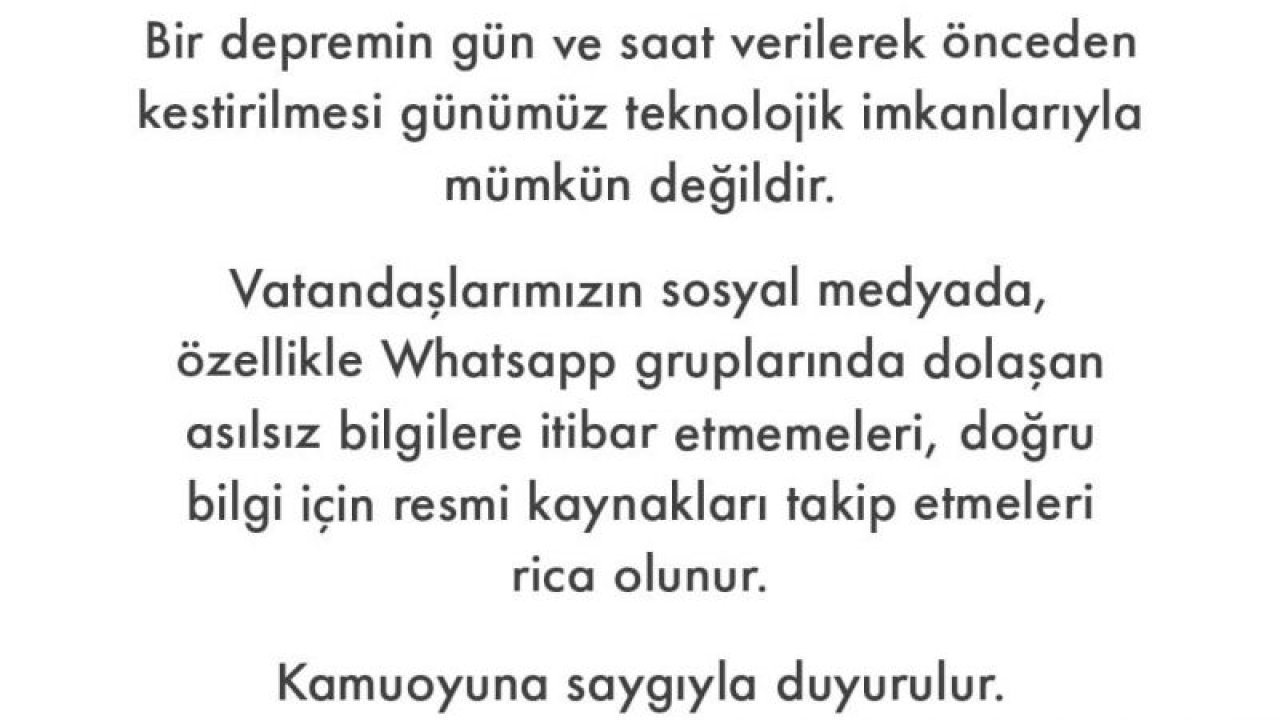 Halkımızın dikkatine! AFAD’tan yalan haberlerle ilgili açıklama! “ Bir depremin gün ve saat verilerek önceden kestirilmesi günümüz teknolojik imkanlarıyla mümkün değildir.”