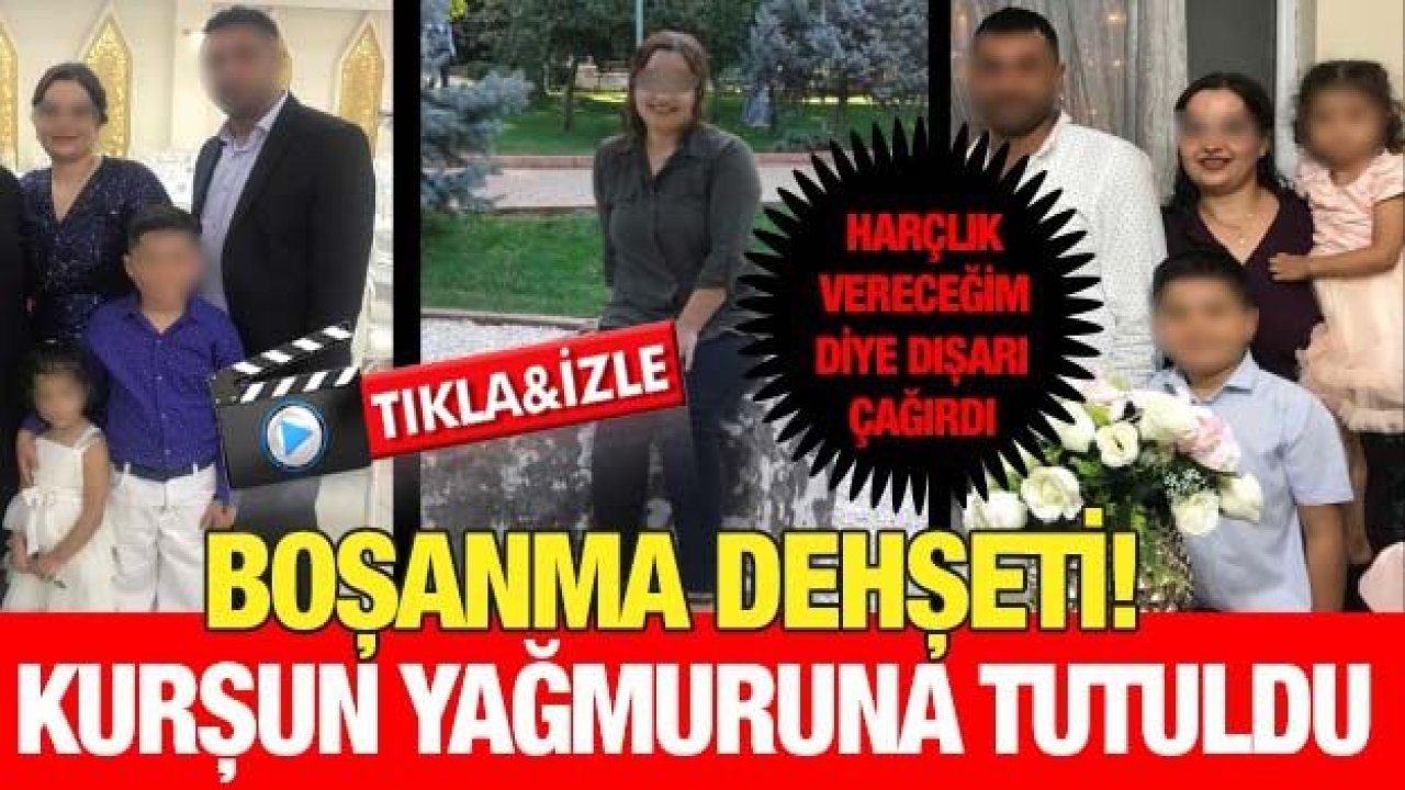 Boşanma aşamasındaki kocası tarafından kurşun yağmuruna tutuldu