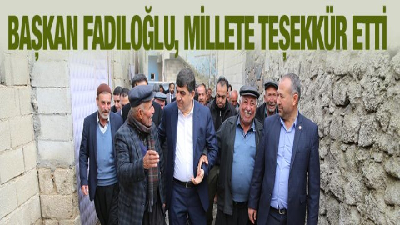 FADILOĞLU: 'MİLLETİMİZİN HİZMETKARI OLMAYA DEVAM EDECEĞİZ'