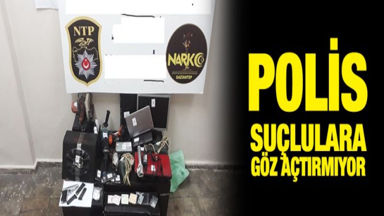 Polis suçlulara göz açtırmıyor