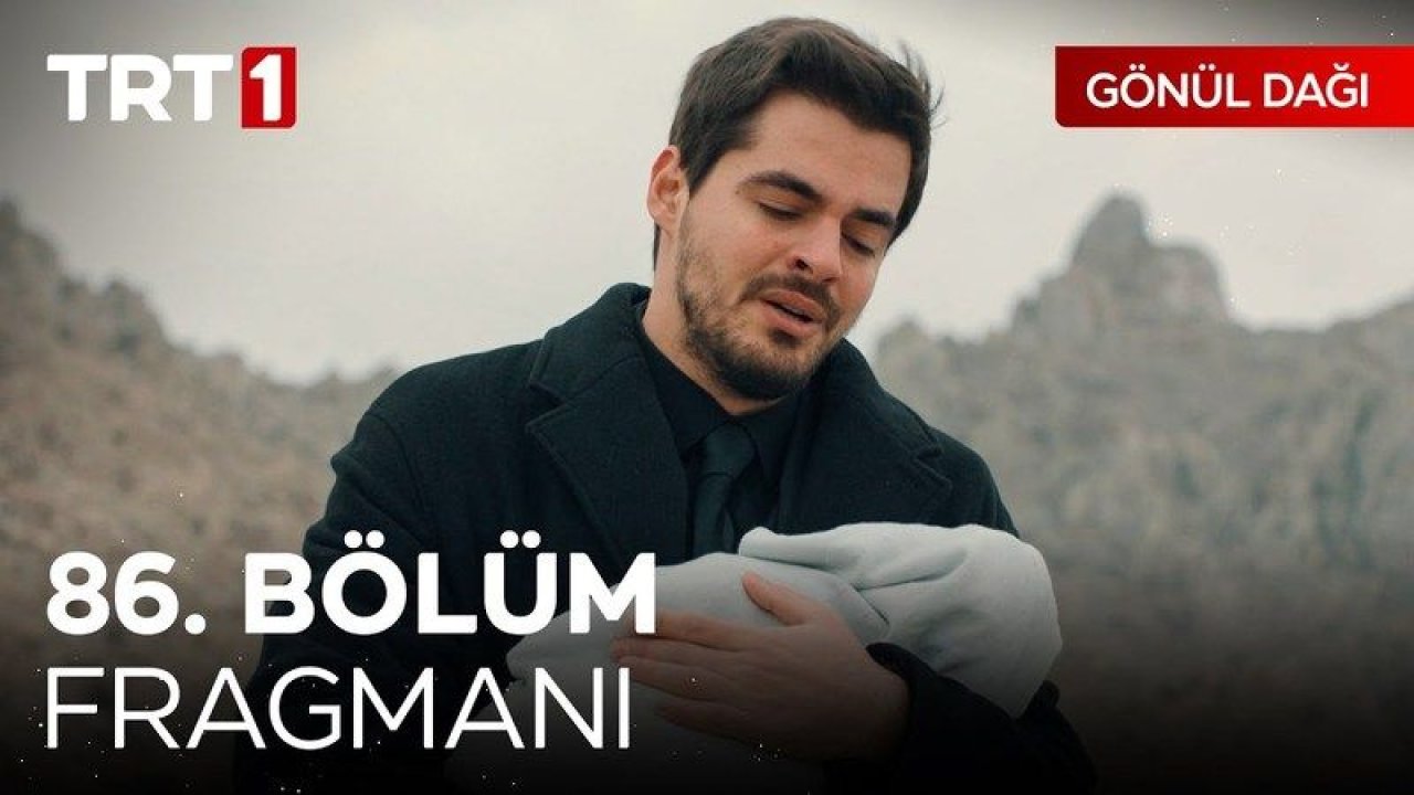 Gönül Dağı 86'ncı Bölüm Ne Zaman Yayınlanacak Gönül Dağı Yeni Bölüm Ne Zaman?