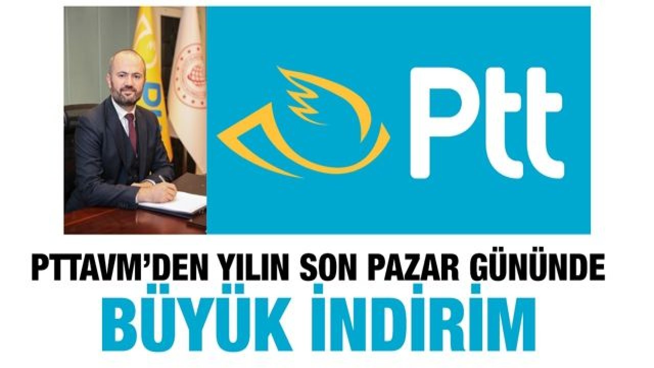 PTTAVM’DEN YILIN SON PAZAR GÜNÜNDE BÜYÜK İNDİRİM