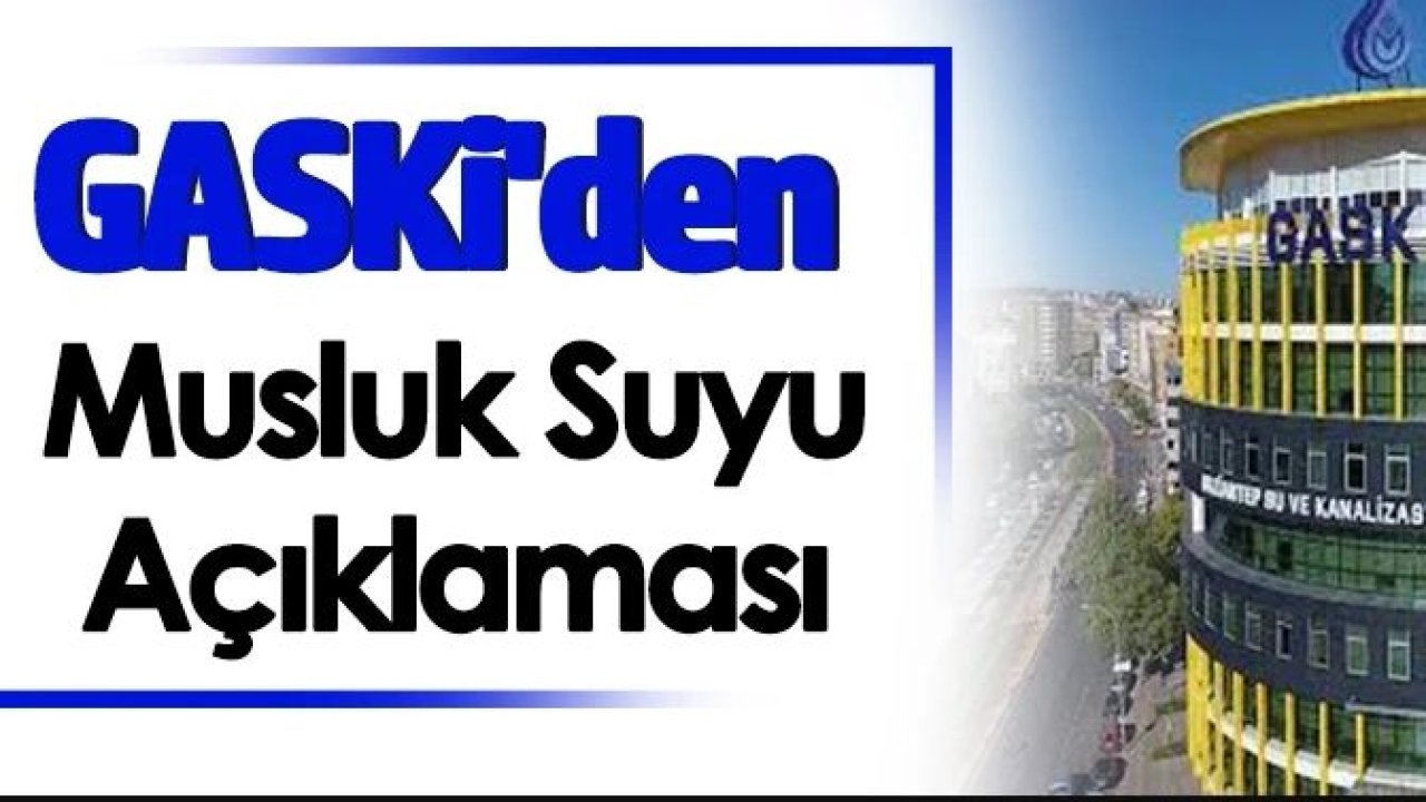 GASKİ Müdürü Sönmezler’den musluk suları ile ilgili önemli açıklama: 'Halkımız gönül rahatlığı ile içilebilir'