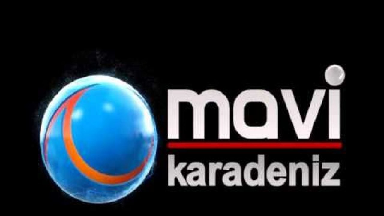 KAMUOYU'NUN DİKKATİNE... Mavi Karadeniz TV'de ARTIK YOK!