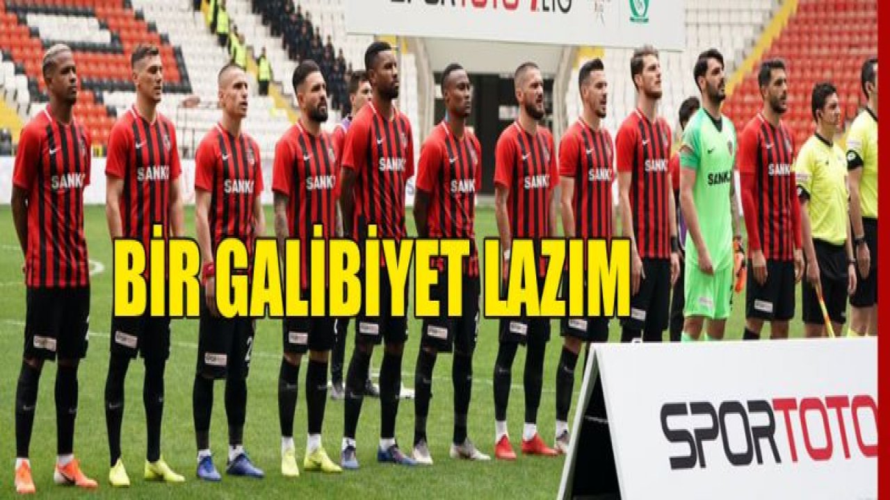 GAZİŞEHİR'E bir galibiyet lazım