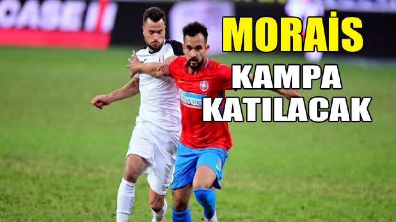 MORAİS kampa katılacak