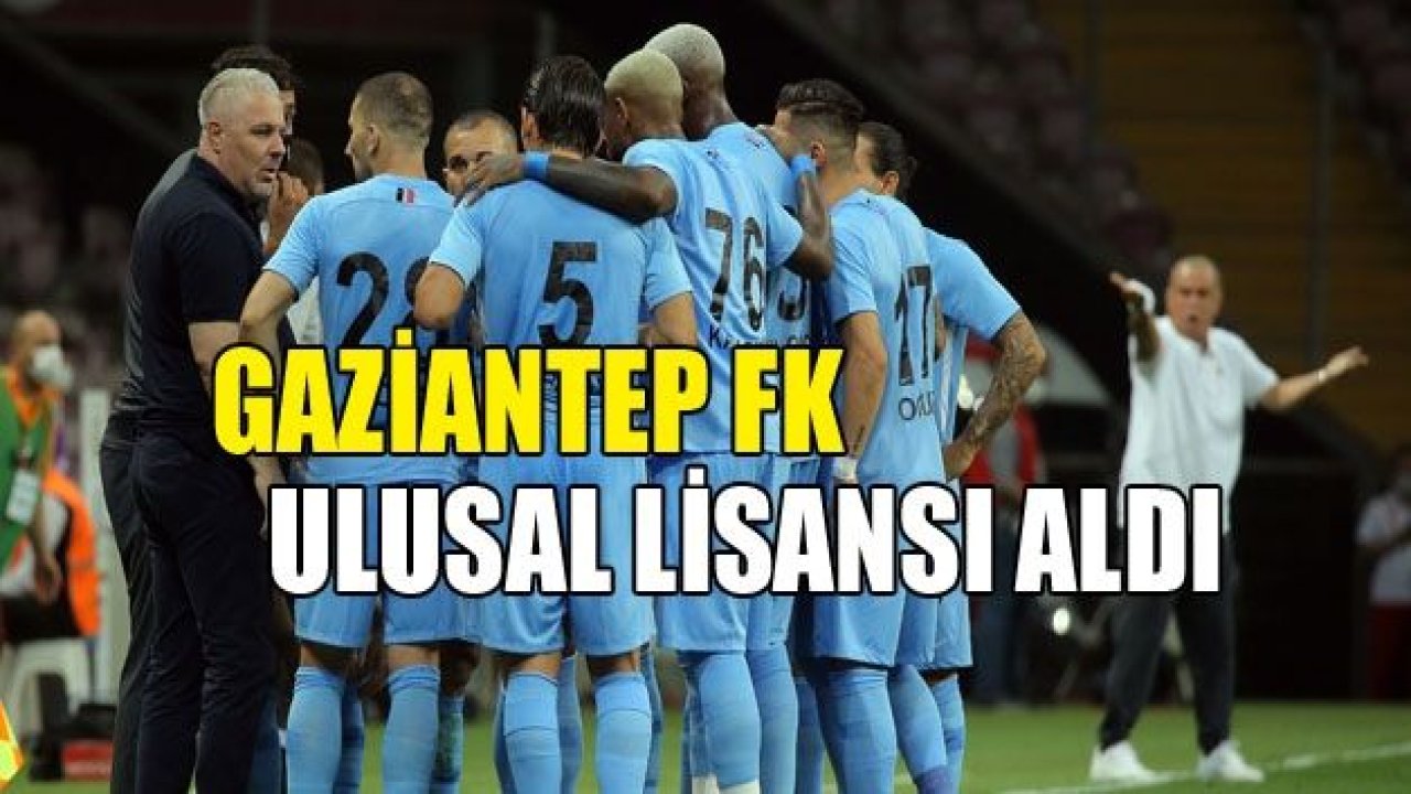 Gaziantep FK ulusal Lisansı aldı