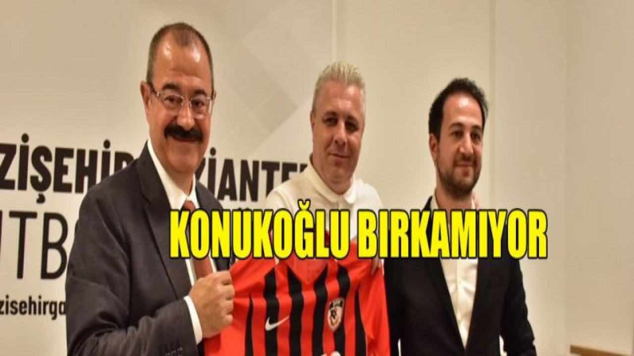 KONUKOĞLU 'DEVAM' dedi