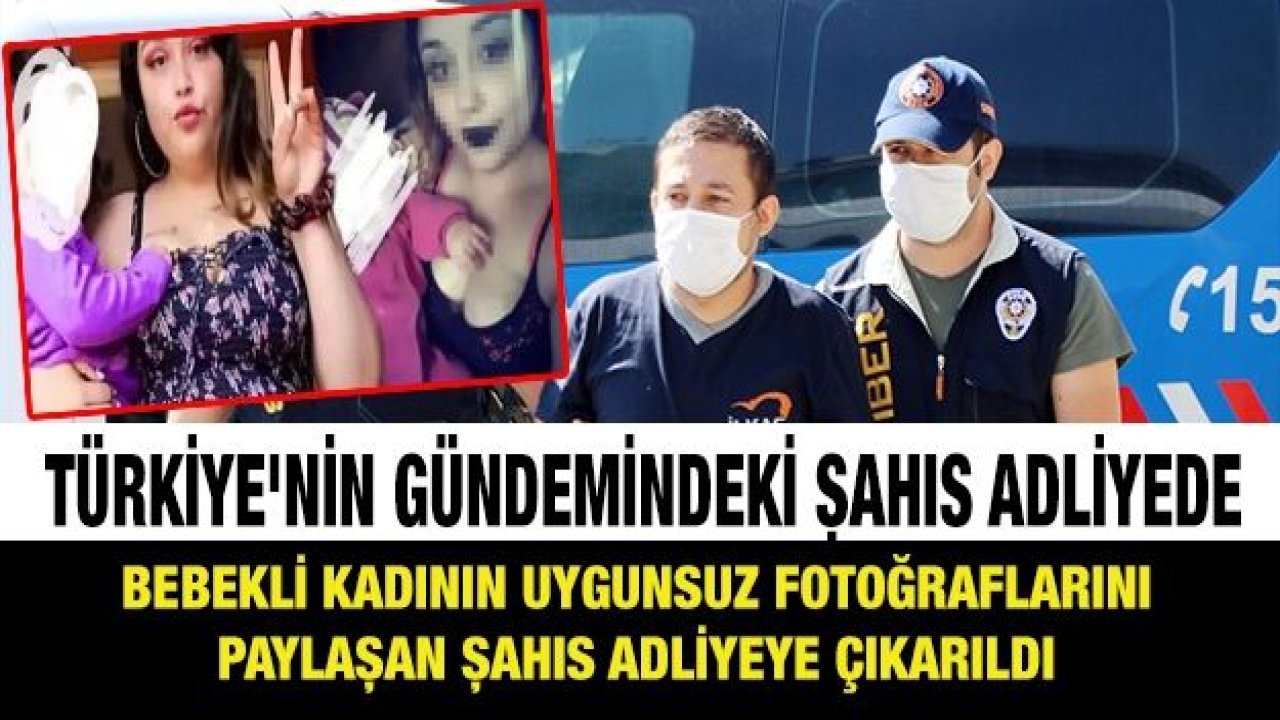 Türkiye'nin gündemindeki şahıs adliyede