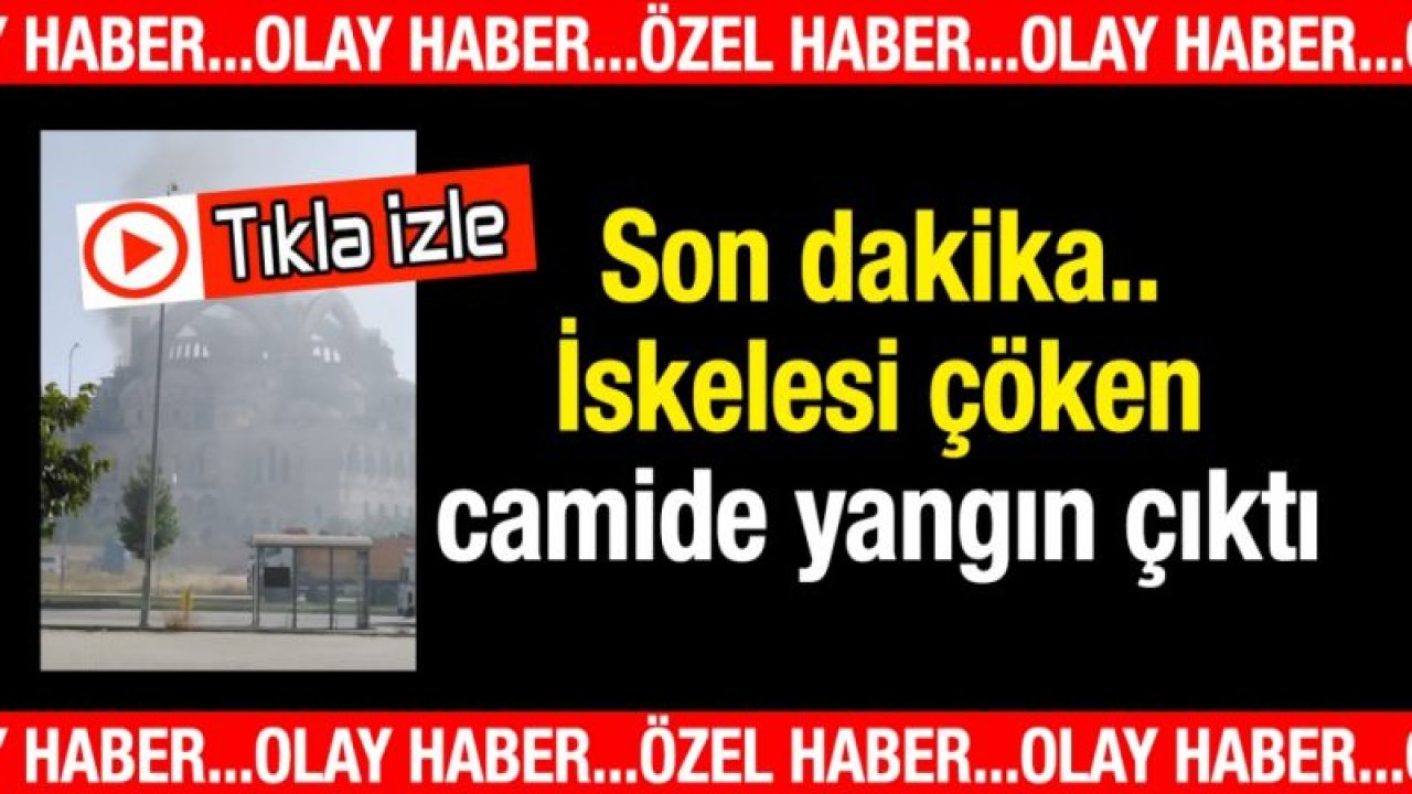 Son dakika.. İskelesi çöken camide yangın çıktı