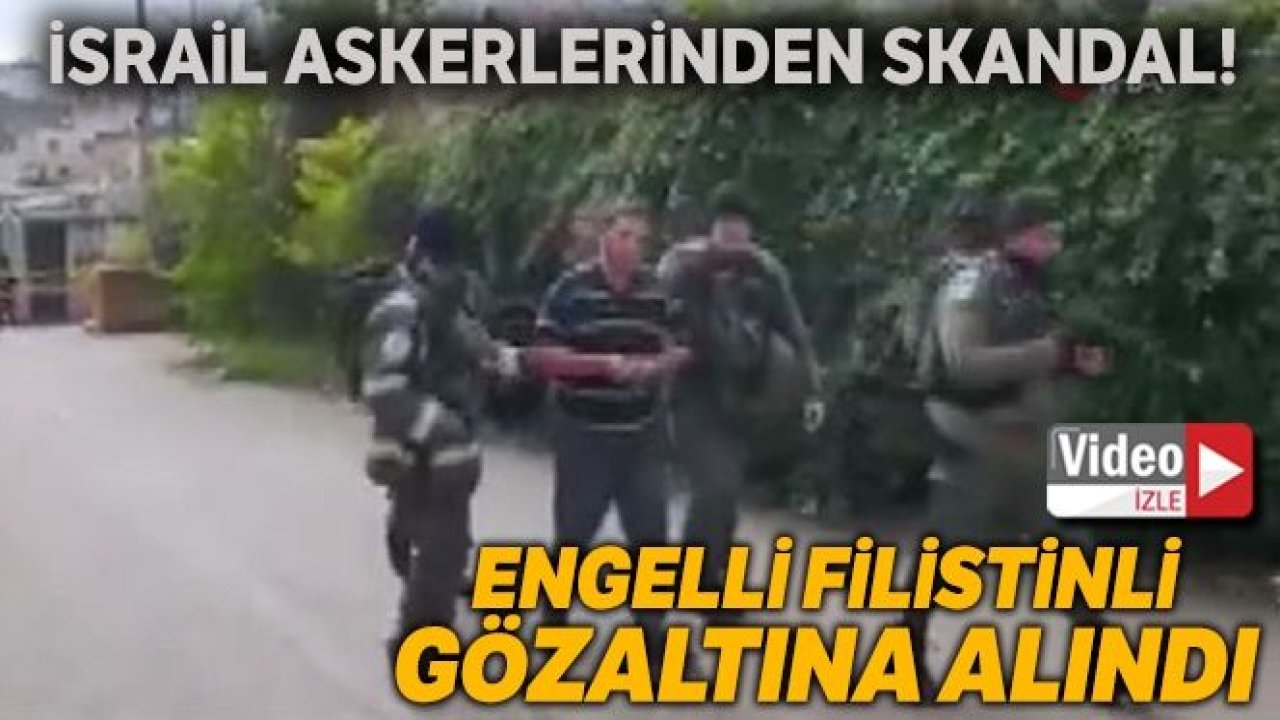 İsrail askerleri zihinsel engelli Filistinliyi gözaltına aldı