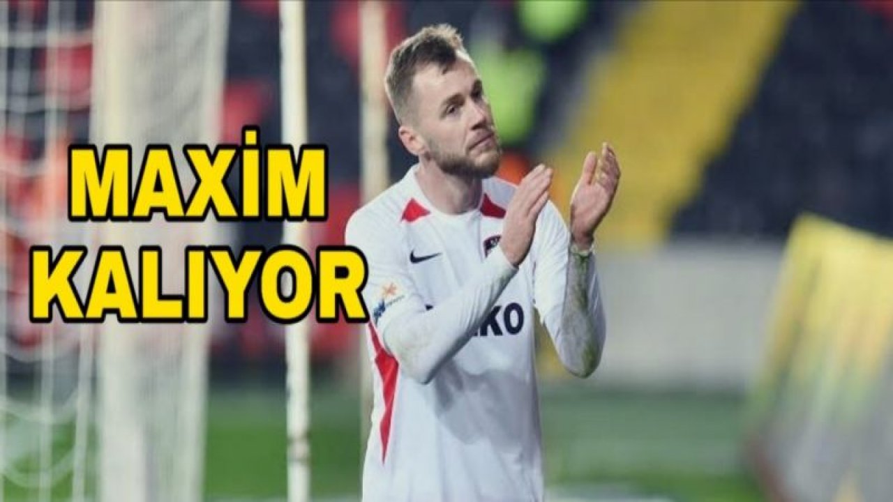 ALEXANDRU MAXİM KALIYOR