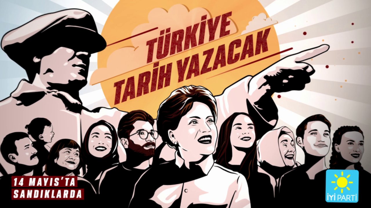 İYİ Parti seçim kampanyasını; ‘’Türkiye tarih yazacak!’’ sloganıyla başlattı.