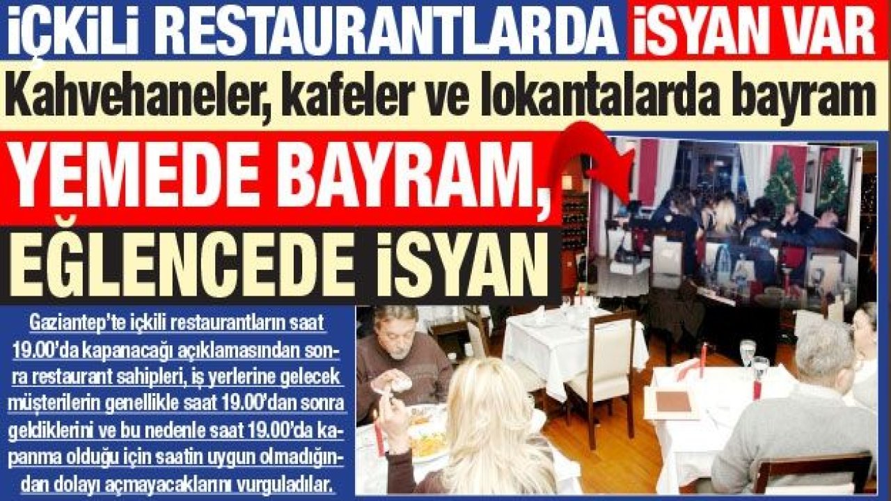 Gaziantep'te İçkili restaurantlarda isyan var!  Kahvehaneler, kafeler ve lokantalara bayram... Yemede bayram, eğlencede isyan