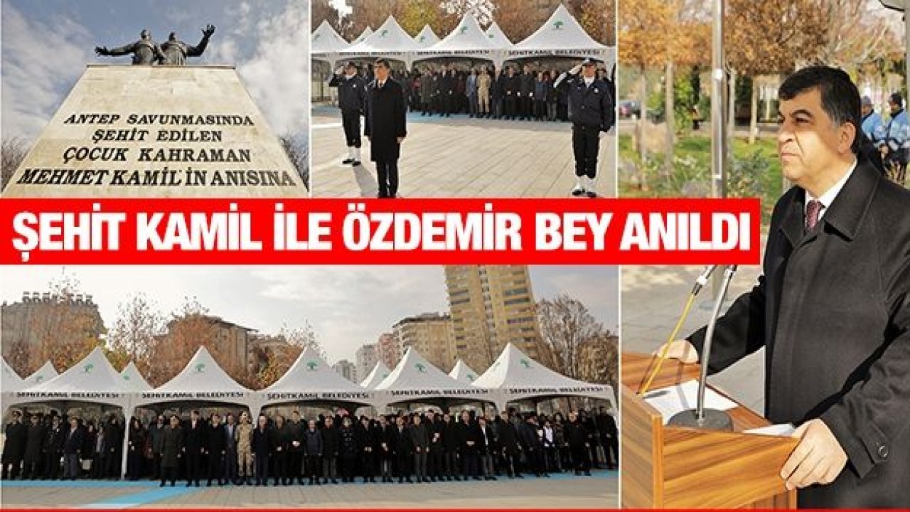 ŞEHİT KAMİL İLE ÖZDEMİR BEY TÖRENLE ANILDI