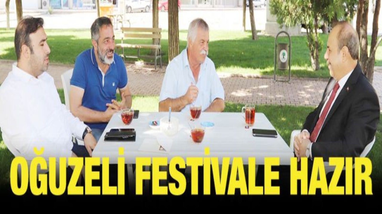 OĞUZELİ'NİN ÇALIŞKAN BAŞKANI KILIÇ FESTİVALA HAZIR