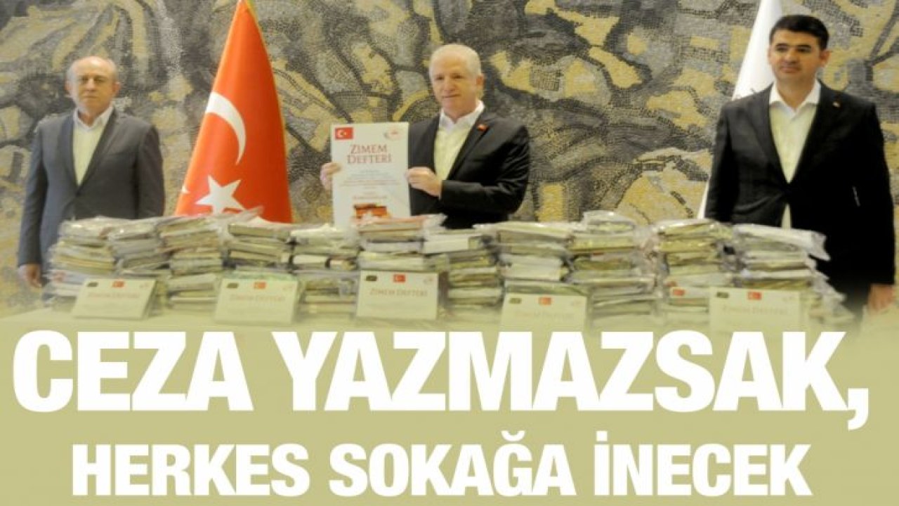 Ceza yazmazsak, herkes sokağa inecek