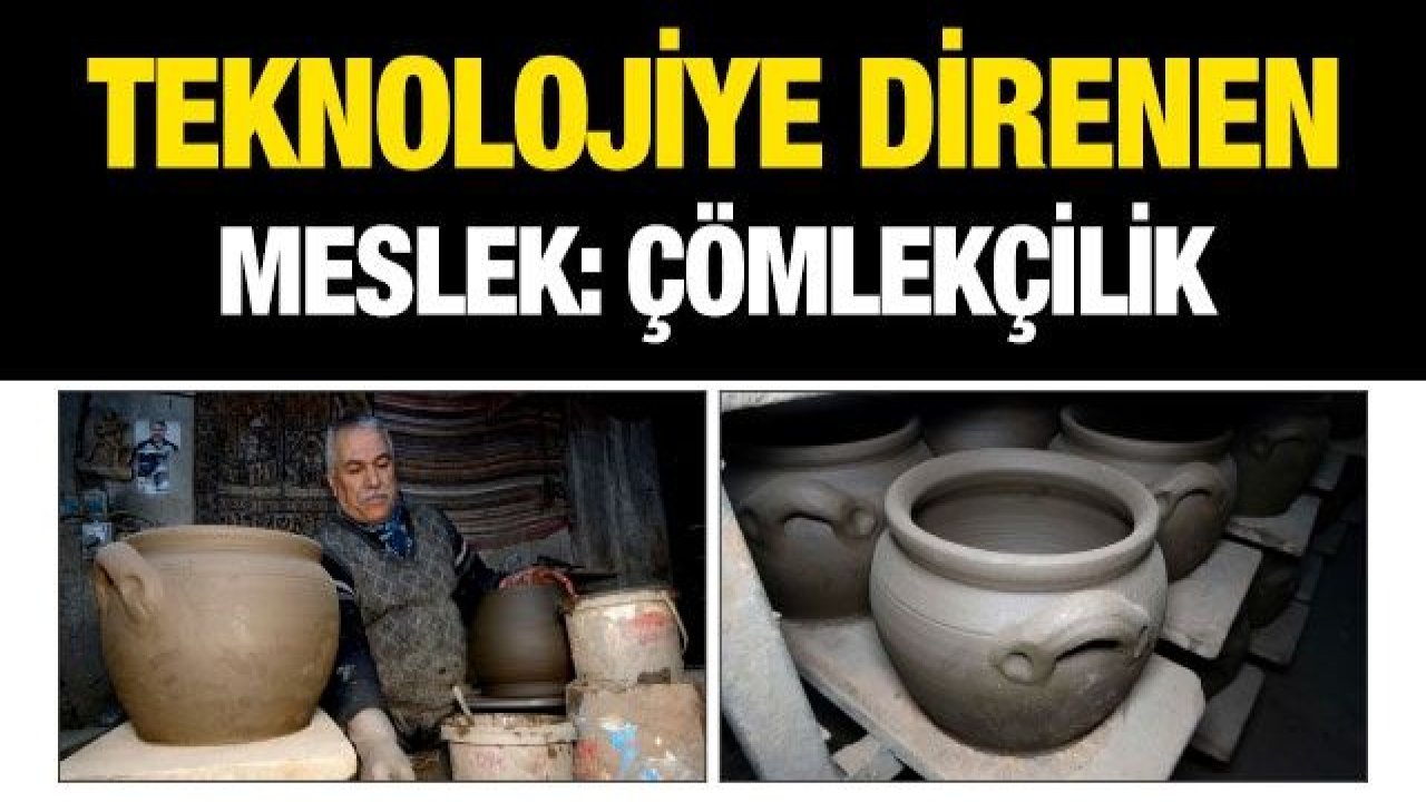 Teknolojiye direnen meslek: Çömlekçilik