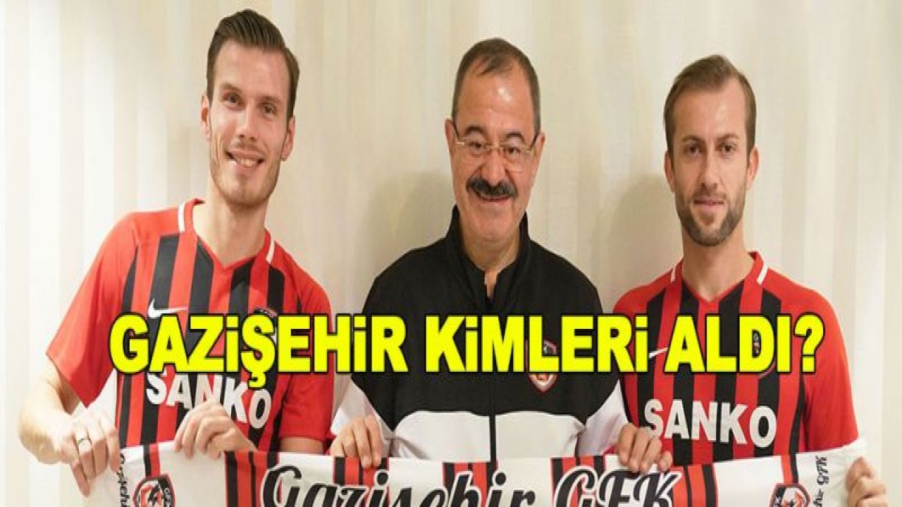 Gazişehir kimleri aldı?