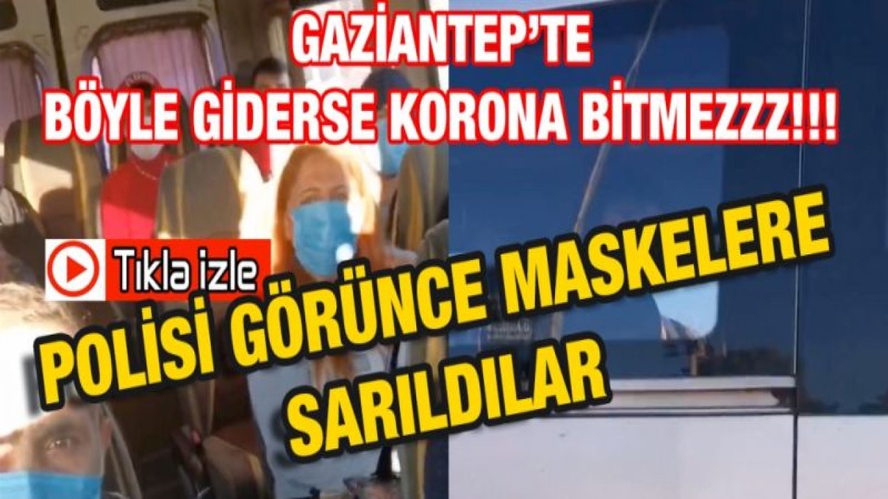 Video İzle...Gaziantep'te böyle giderse KORONA BİTMEZZZ!!!Polisi görünce maskelere sarıldılar