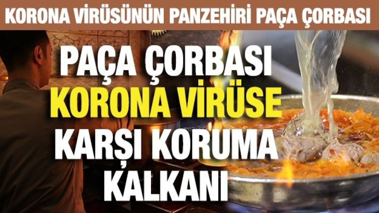 Korona virüsünün panzehiri paça çorbası