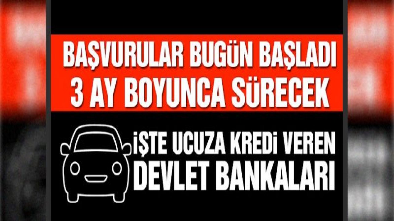 Düşük faizli taşıt kredisi başvuruları başladı